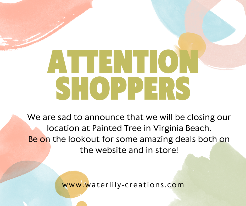 Attention Shoppers! – Water Lily Creations