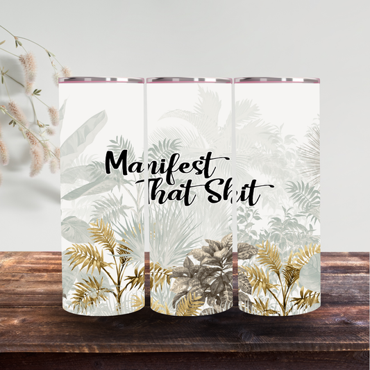 Manifest That Shit 20oz Stainless Skinny Tumbler